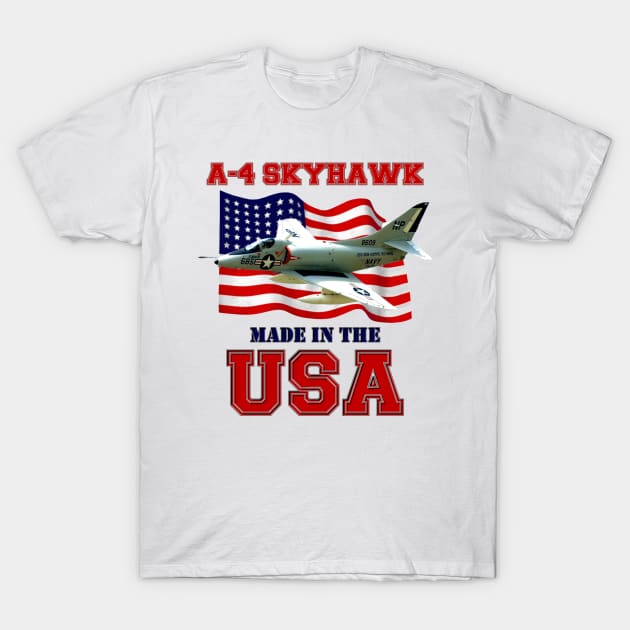 A-4 Skyhawk Made in the USA T-Shirt by MilMerchant